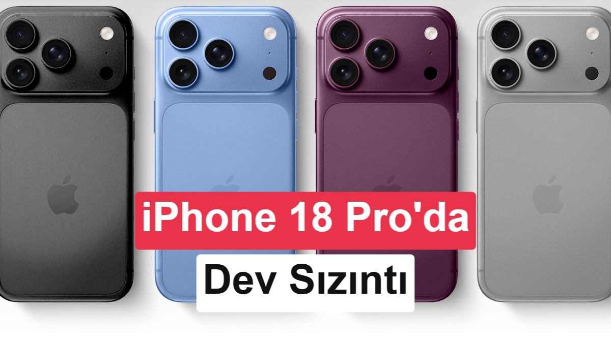 Apple tarihinin en büyük sızıntısı: iPhone 18 Pro’nun tüm sırları ortaya çıktı